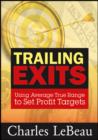 Image for Trailing Exits : Using Average True Range to Set Profit Targets