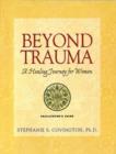 Image for Beyond Trauma : A Healing Journey for Women