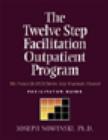 Image for Twelve Step Facilitation Outpatient Program Facilitator Guide : The Project Match Twelve Step Treatment Protocol