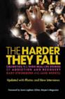 Image for The harder they fall  : celebrities tell their real-life stories of addiction and recovery