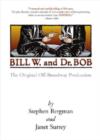 Image for Bill W. and Dr. Bob : The Original Off-broadway Production