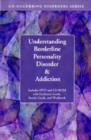 Image for Understanding Borderline Personality Disorders and Addiction
