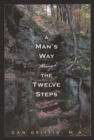 Image for A Man&#39;s Way Through The Twelve Steps