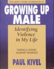 Image for Growing Up Male: Identifying Violence in My Life : Workbook 1: Taking a Stand Against Violence the Men&#39;s Workbook