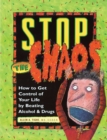 Image for Stop the chaos: how to get control of your life by beating alcohol and drugs