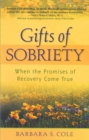 Image for Gifts of sobriety: when the promises of recovery come true