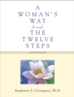 Image for A woman&#39;s way through the twelve steps: workbook