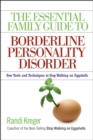 Image for The essential family guide to borderline personality disorder: new tools and techniques to stop walking on eggshells