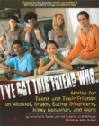 Image for I&#39;ve got this friend who--: advice for teens and their friends on alcohol, drugs, eating disorders, risky behaviors, and more