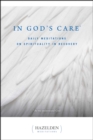 Image for In God&#39;s Care: Daily Meditations on Spirituality in Recovery