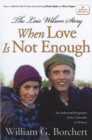 Image for Lois Wilson Story: When Love is not Enough, The Biography of the Cofounder of Al-Anon.