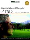 Image for Cognitive-Behavioral Therapy for PTSD : A Program for Addiction Professionals