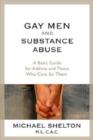 Image for Gay men and substance abuse  : a basic guide for addicts and those who care for them