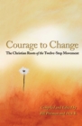Image for Courage To Change: The Christian Roots of the Twelve-Step Movement