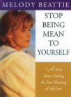 Image for Stop being mean to yourself: a story about the true meaning of self-love.