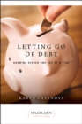 Image for Letting go of debt: growing richer one day at a time