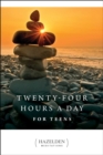 Image for Twenty-four hours a day for teens.