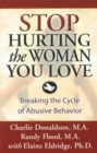 Image for Stop hurting the woman you love: breaking the cycle of abusive behavior