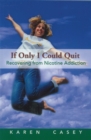 Image for If only I could quit: becoming a nonsmoker