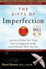 Image for The gifts of imperfection: let go of who you think you&#39;re supposed to be and embrace who you are