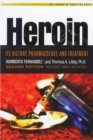 Image for Heroin: its history, pharmacology, and treatment
