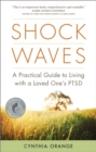 Image for Shock waves: a practical guide to living with a loved one&#39;s PTSD