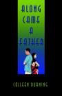 Image for Along Came A Father