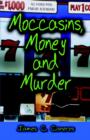 Image for Moccasins, Money and Murder