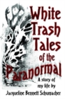 Image for White Trash Tales of the Paranormal