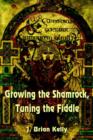 Image for Growing the Shamrock, Tuning the Fiddle