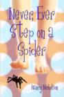 Image for Never, Ever Step on a Spider