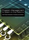 Image for Program Management for System on Chip Platforms : New Product Introduction of Hardware and Software