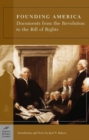 Image for Founding America: Documents from the Revolution to the Bill of Rights (Barnes &amp; Noble Classics Series)