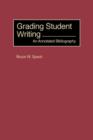 Image for Grading Student Writing : An Annotated Bibliography