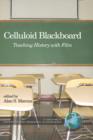 Image for Celluloid Blackboard : Teaching History with Film
