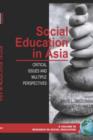 Image for Social Education in the Asia : Critical Issues and Multiple Perspectives