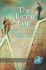 Image for The Testing Gap : Scientific Trials of Test-driven School Accountability Systems for Execellence and Equity
