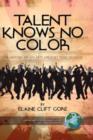 Image for Talent Knows No Color : The History of an Arts Magnet High School