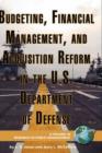 Image for Budgeting, Financial Management, and Acquisition Reform in the U.S. Department of Defense