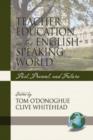 Image for Teacher education in the English-speaking world  : past, present, and future