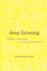 Image for Deep Listening : Hidden Meanings in Everyday Conversation