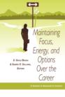 Image for Maintaining Focus, Energy, and Options Over the Career
