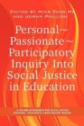 Image for Personal~Passionate~Participatory Inquiry into Social Justice in Education (PB)
