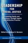 Image for Leadership for Social Justice : Promoting Equity and Excellence Through Inquiry and Reflective Practice