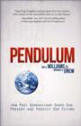 Image for Pendulum : How Past Generations Shape Our Present and Predict Our Future