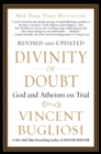 Image for Divinity of Doubt : God and Atheism on Trial