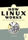Image for How Linux works  : what every superuser should know