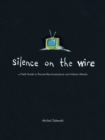 Image for Silence on the wire: a field guide to passive reconnaissance and indirect attacks