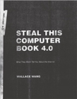 Image for Steal this computer book 4.0  : what they won&#39;t tell you about the Internet