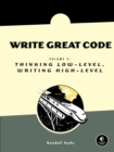 Image for Write Great Code, Volume 2: Thinking Low-Level, Writing High-Level